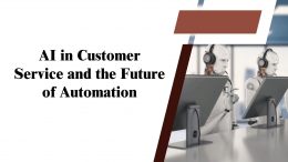 AI in Customer Service and the Future of Automation