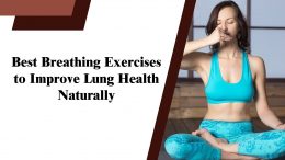 Best Breathing Exercises to Improve Lung Health Naturally