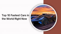 Top 10 Fastest Cars in the World Right Now