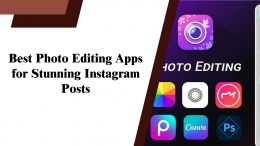 Best Photo Editing Apps for Stunning Instagram Posts