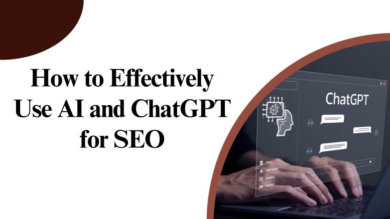 How to Effectively Use AI and ChatGPT for SEO