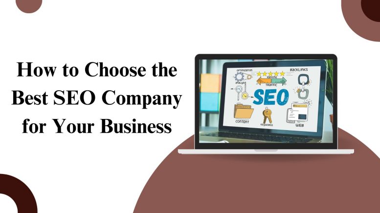 How to Choose the Best SEO Company for Your Business