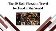 The 10 Best Places to Travel for Food in the World