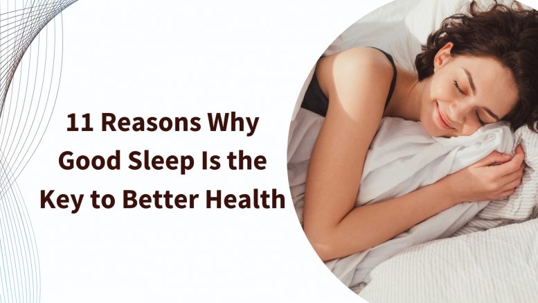 11 Reasons Why Good Sleep Is the Key to Better Health