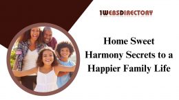 Home Sweet Harmony Secrets to a Happier Family Life