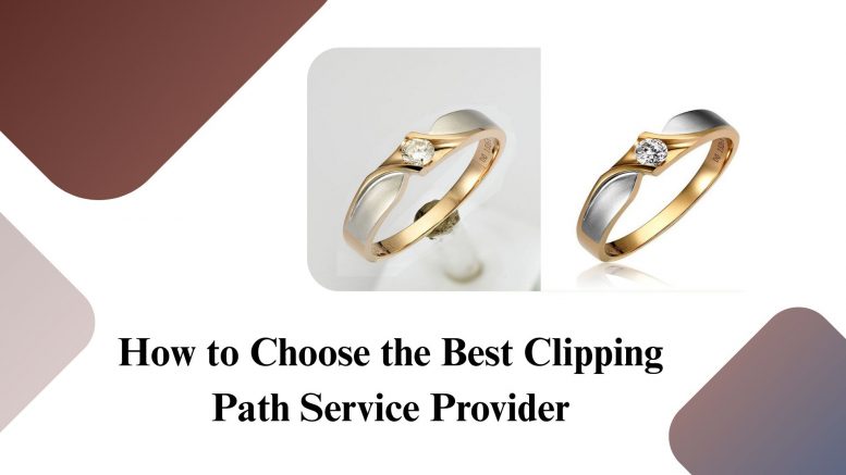 How to Choose the Best Clipping Path Service Provider