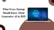 What Every Startup Should Know About Generative AI in 2025
