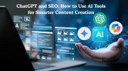 ChatGPT and SEO How to Use AI Tools for Smarter Content Creation