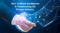 How Artificial Intelligence Is Transforming the Finance Industry
